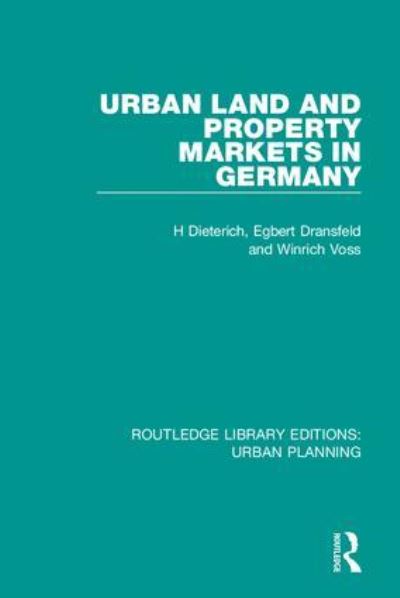 Cover for H Dieterich · Urban Land and Property Markets in Germany - Routledge Library Editions: Urban Planning (Hardcover Book) (2018)