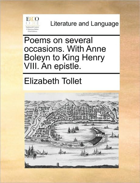 Cover for Elizabeth Tollet · Poems on Several Occasions. with Anne Boleyn to King Henry Viii. an Epistle. (Paperback Book) (2010)