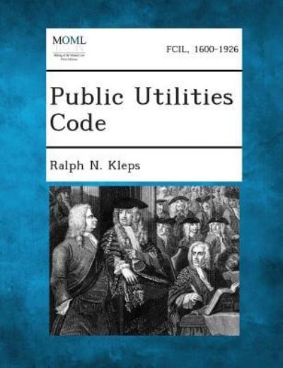 Cover for Ralph N Kleps · Public Utilities Code (Paperback Book) (2013)