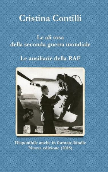 Cover for Cristina Contilli · Le Ali Rosa Della Seconda Guerra Mondiale Le Ausiliarie Della RAF (Hardcover bog) (2016)