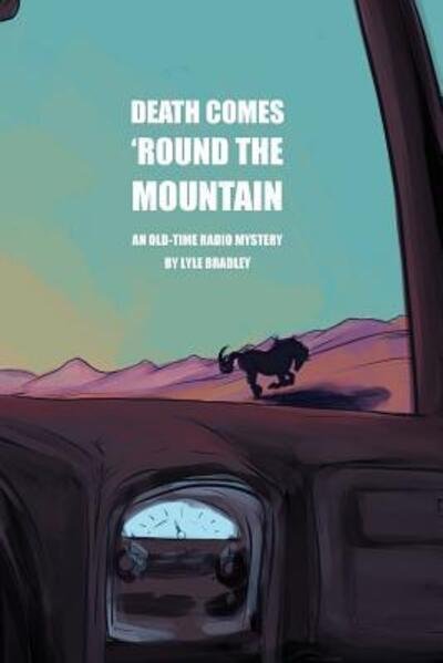 Cover for Lyle Bradley · Death Comes 'Round the Mountain (Pocketbok) (2015)