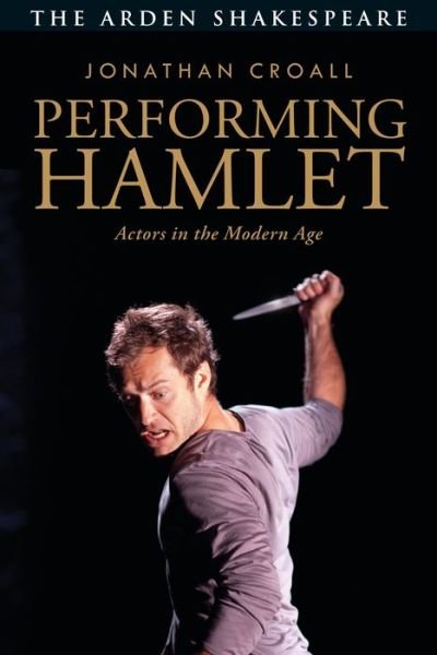 Cover for Jonathan Croall · Performing Hamlet: Actors in the Modern Age (Paperback Bog) (2018)