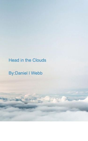 Cover for Daniel L Webb · Head in the Clouds (Paperback Book) (2018)