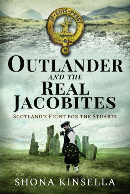 Cover for Shona Kinsella · Outlander and the Real Jacobites: Scotland's Fight for the Stuarts (Paperback Book) (2024)