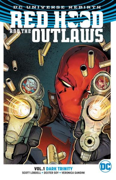 Cover for Scott Lobdell · Red Hood and the Outlaws Vol. 1: Dark Trinity (Rebirth) (Taschenbuch) (2017)