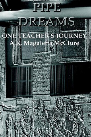 Cover for A. R. Magaletta Mcclure · Pipe Dreams: One Teacher's Journey (Hardcover bog) (2002)