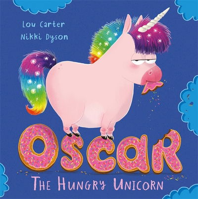 Oscar the Hungry Unicorn - Oscar the Hungry Unicorn - Lou Carter - Książki - Hachette Children's Group - 9781408355756 - 20 września 2018