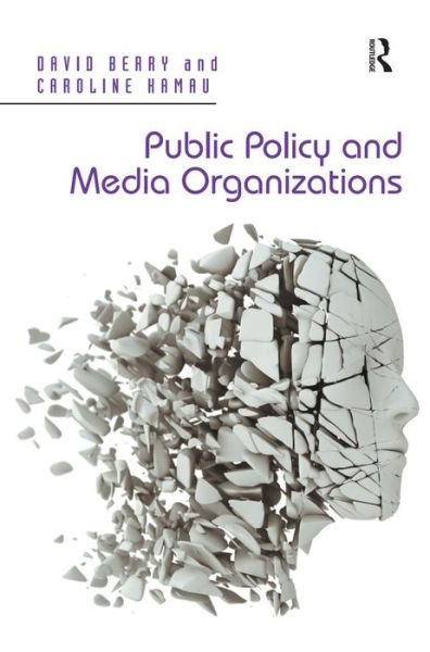 Cover for David Berry · Public Policy and Media Organizations (Hardcover bog) [New edition] (2013)