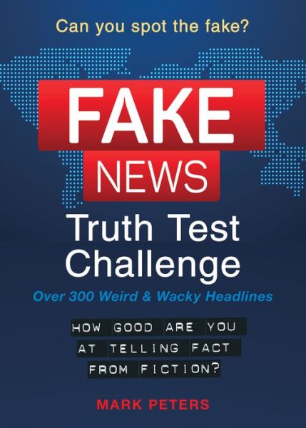 Fake News a Truth Test Challenge - Mark Peters - Books - GLOBAL PUBLISHER SERVICES - 9781416246756 - September 3, 2019