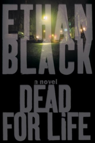 Cover for Ethan Black · Dead for Life: a Novel (Pocketbok) (2007)