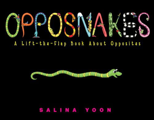 Cover for Salina Yoon · Opposnakes: a Lift-the-flap Book About Opposites (Hardcover Book) [Ltf edition] (2009)