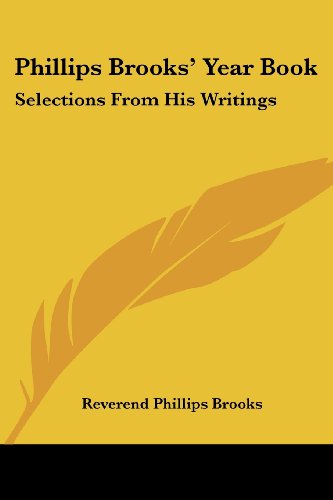 Cover for Reverend Phillips Brooks · Phillips Brooks' Year Book: Selections from His Writings (Pocketbok) (2005)