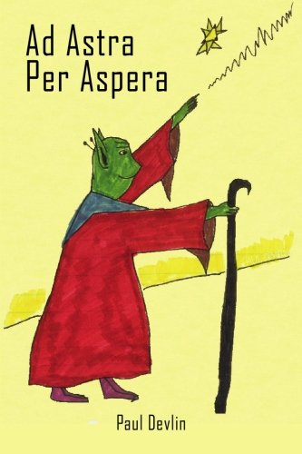 Ad Astra Per Aspera - Paul Devlin - Books - BookSurge Publishing - 9781419641756 - May 14, 2007