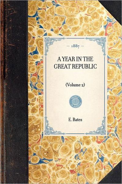 Cover for E. Bates · Year in the Great Republic (Vol 2): (Volume 2) (Travel in America) (Paperback Bog) (2003)