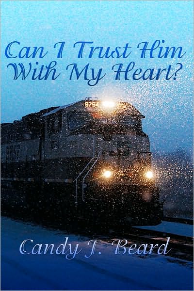 Cover for Candy J Beard · Can I Trust Him with My Heart? (Paperback Book) (2009)