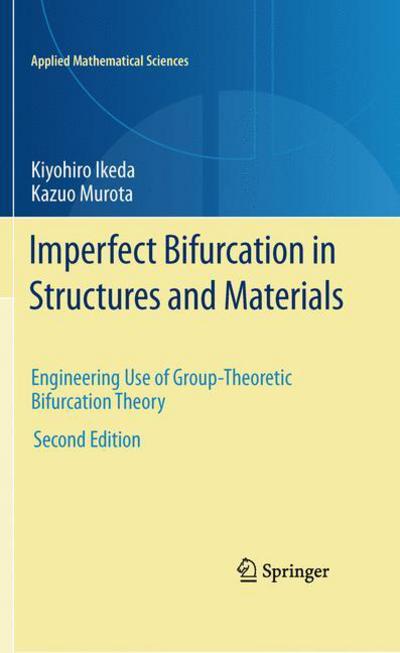 Cover for Kiyohiro Ikeda · Imperfect Bifurcation in Structures and Materials: Engineering Use of Group-Theoretic Bifurcation Theory - Applied Mathematical Sciences (Innbunden bok) [2nd ed. 2010 edition] (2010)