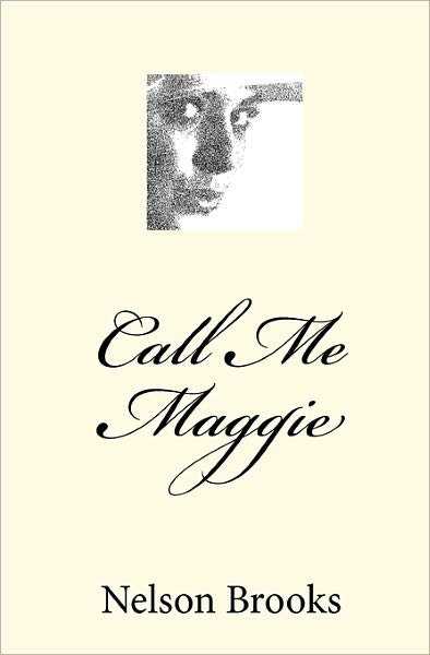 Cover for Nelson Brooks · Call Me Maggie (Paperback Book) (2009)