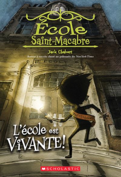 Cover for Jack Chabert · Ecole Saint-Macabre: No 1 - l'Ecole Est Vivante! (Paperback Book) (2021)