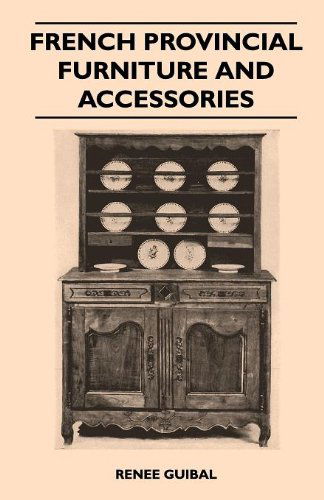 Cover for Renee Guibal · French Provincial Furniture and Accessories - for Interiors and Gardens - Lamps, Clocks, Faience, Porcelain, Tole and Other Metalwork, Garden Fountains, Sculptures and Other Ornaments (Paperback Book) (2010)