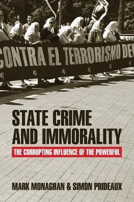 Cover for Mark Monaghan · State Crime and Immorality: The Corrupting Influence of the Powerful (Paperback Book) (2016)