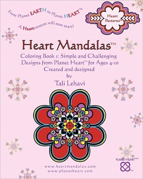 Cover for Tali Lehavi · Heart Mandalas: Coloring Book 1:  Simple and Challenging Designs from Planet Heart, for Ages 4-10 (Paperback Book) (2010)