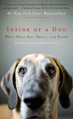 Cover for Alexandra Horowitz · Inside of a Dog: What Dogs See, Smell, and Know (Paperback Book) (2012)