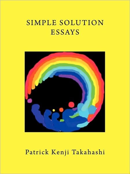 Cover for Patrick Kenji Takahashi · Simple Solution Essays (Paperback Book) (2010)