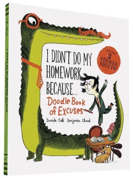 Cover for Benjamin Chaud · I Didn't Do My Homework Because Doodle Book of Excuses (Paperback Book) (2015)