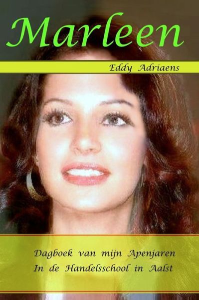 Cover for Eddy Adriaens · Marleen: Dagboek Van Mijn Apenjaren in De Handelsschool Te Aalst (Paperback Bog) (2010)