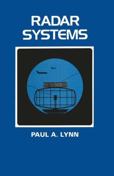Cover for Paul A. Lynn · Radar Systems - Macmillian New Electronics Series (Paperback Book) [Softcover reprint of the original 1st ed. 1987 edition] (2011)