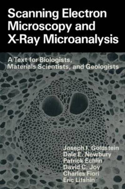 Cover for Joseph Goldstein · Scanning Electron Microscopy and X-Ray Microanalysis: A Text for Biologists, Materials Scientists, and Geologists (Taschenbuch) [1981 edition] (2013)