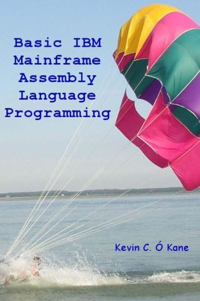 Cover for Kevin C O\'kane · Basic Ibm Mainframe Assembly Language Programming (Pocketbok) (2011)