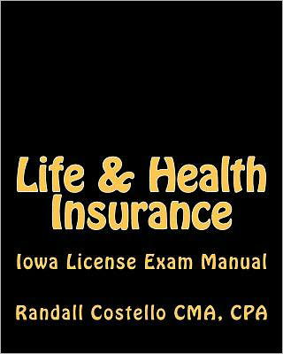 Cover for Cpa Randall M Costello Cma · Life &amp; Health Insurance: Iowa License Exam Manual (Taschenbuch) (2011)