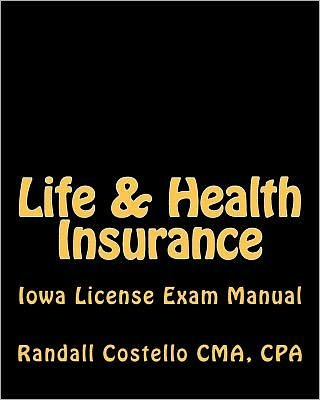 Cover for Cpa Randall M Costello Cma · Life &amp; Health Insurance: Iowa License Exam Manual (Paperback Book) (2011)