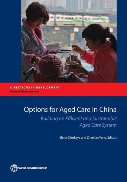 Cover for World Bank · Options for aged care in China: building an efficient and sustainable aged care system - Directions in development (Pocketbok) (2018)