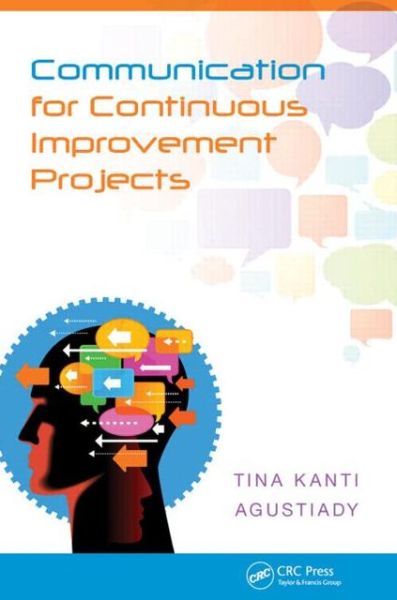 Cover for Tina Agustiady · Communication for Continuous Improvement Projects (Hardcover Book) (2013)