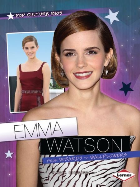 Cover for Nadia Higgins · Emma Watson: from Wizards to Wallflowers (Pop Culture Bios) (Paperback Book) (2014)