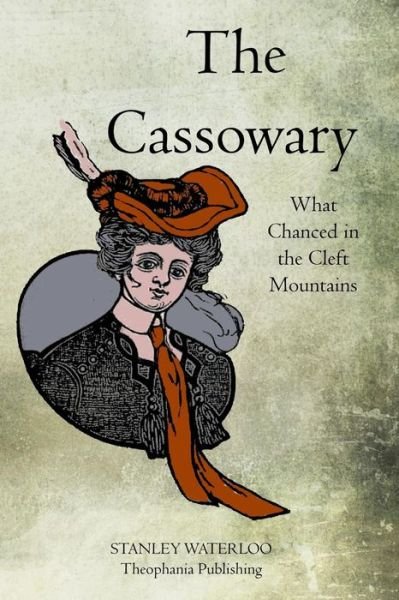Cover for Stanley Waterloo · The Cassowary: What Chanced in the Cleft Mountains (Paperback Book) (2011)