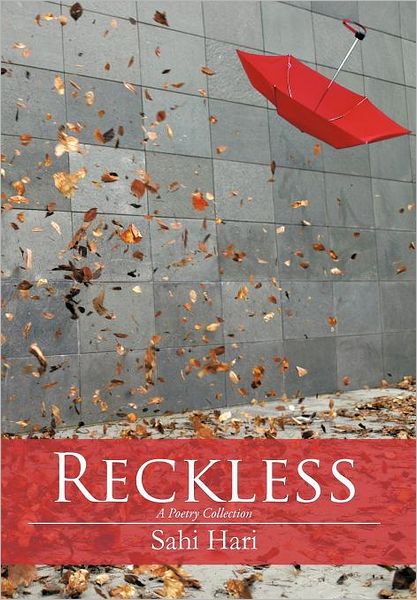 Cover for Sahi Hari · Reckless: a Poetry Collection (Hardcover Book) (2012)