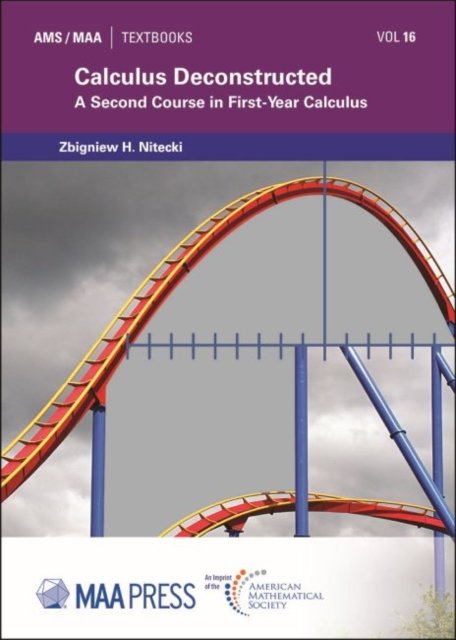 Cover for Zbigniew H. Nitecki · Calculus Deconstructed: A Second Course in First-Year Calculus - MAA Textbooks (Paperback Bog) (2009)