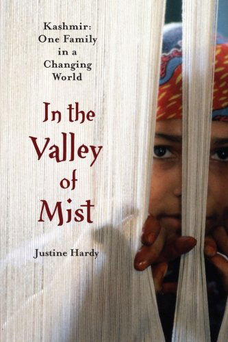 Cover for Justine Hardy · In the Valley of Mist: Kashmir: One Family in a Changing World (Taschenbuch) [Reprint edition] (2013)