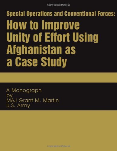 Cover for Maj Grant M. Martin · Special Operations and Conventional Forces: How to Improve Unity of Effort Using Afghanistan As a Case Study (Paperback Book) (2013)