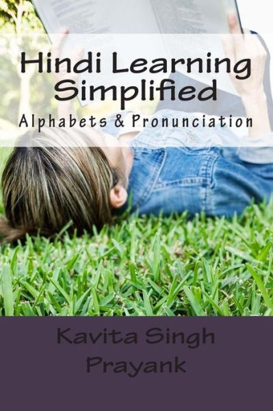 Cover for Kavita Singh · Hindi Learning Simplified (Part-i): Alphabets &amp; Pronunciation (Paperback Book) (2013)