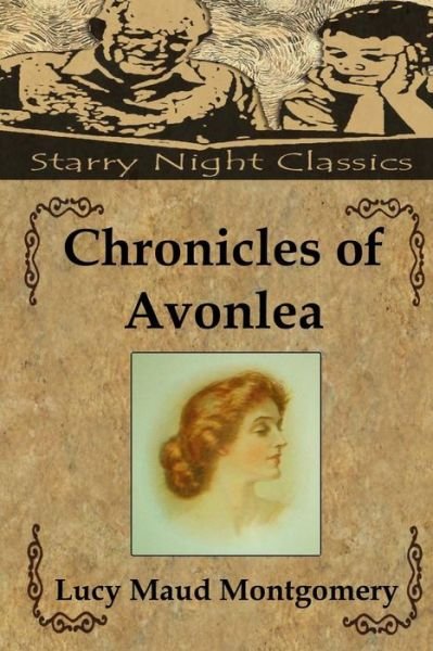 Cover for Lucy Maud Montgomery · Chronicles of Avonlea (Anne Shirley) (Volume 10) (Paperback Bog) (2013)