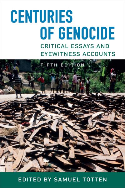 Centuries of Genocide: Critical Essays and Eyewitness Accounts, Fifth Edition (Hardcover Book) [5th edition] (2022)