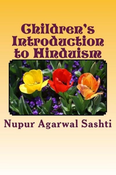 Cover for Nupur Agarwal Sashti · Children's Introduction to Hinduism (Paperback Book) (2014)