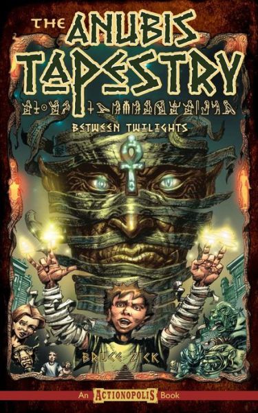The Anubis Tapestry: Between Twilights - Bruce Zick - Books - Createspace - 9781490349756 - June 4, 2013
