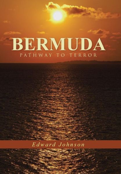 Cover for Edward Johnson · Bermuda-pathway to Terror (Hardcover Book) (2015)