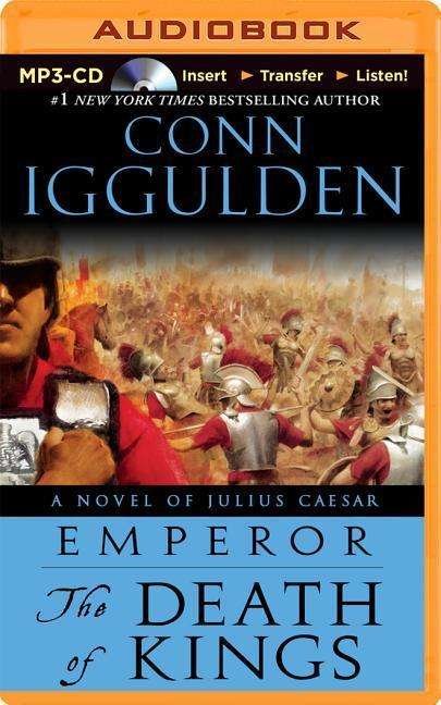 The Death of Kings - Conn Iggulden - Hörbuch - Brilliance Audio - 9781491537756 - 2. September 2014