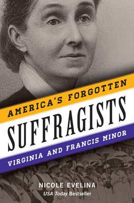 Cover for Nicole Evelina · America's Forgotten Suffragists: Virginia and Francis Minor (Gebundenes Buch) (2023)